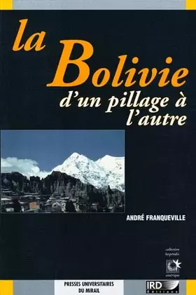 Couverture du produit · La bolivie d'un pillage à l'autre