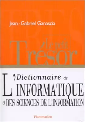 Couverture du produit · LE PETIT TRESOR. Dictionnaire de l'informatique et des sciences de l'information