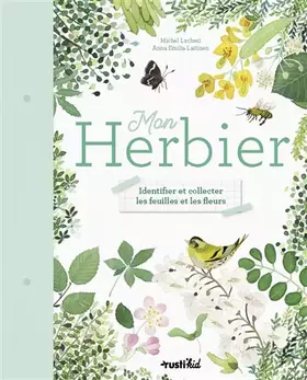 Couverture du produit · Mon herbier: Identifier et collecter les feuilles et les fleurs