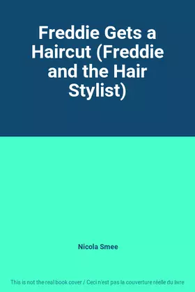 Couverture du produit · Freddie Gets a Haircut (Freddie and the Hair Stylist)