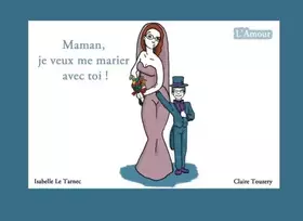 Couverture du produit · Maman, je veux me marier avec toi !: L'amour