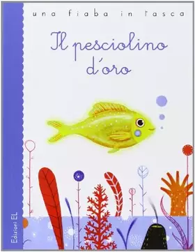Couverture du produit · Il pesciolino d'oro. Ediz. illustrata: Il pesciolino d'oro (in corsivo)