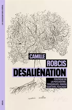 Couverture du produit · Désaliénation: Politique de la psychiatrie. Tosquelles, Fanon, Guattari, Foucault