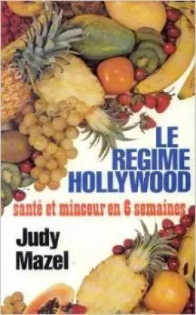 Couverture du produit · Le Régime Hollywood : Santé et minceur en six semaines