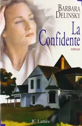Couverture du produit · La confidente de Delinsky. Barbara (1997) Broché