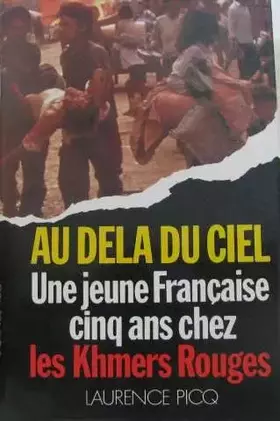 Couverture du produit · Au dela du ciel une jeune française cinq ans chez les Khmers rouges