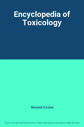 Couverture du produit · Encyclopedia of Toxicology