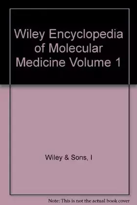 Couverture du produit · Wiley Encyclopedia of Molecular Medicine, Vol. 1