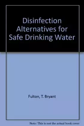 Couverture du produit · Disinfection Alternatives for Safe Drinking Water (Environmental Engineering)