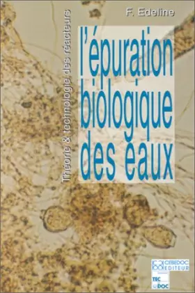 Couverture du produit · L'épuration biologique des eaux: Théorie & technologie des réacteurs