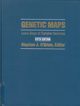 Couverture du produit · Genetic Maps: Locus Maps of Complex Genomes