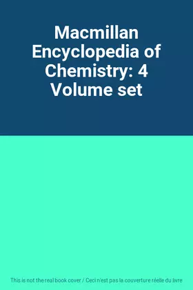 Couverture du produit · Macmillan Encyclopedia of Chemistry: 4 Volume set