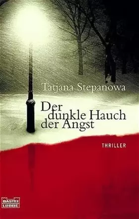 Couverture du produit · Der dunkle Hauch der Angst: Der erste Fall der Moskauer Polizeireporterin Katj (Allgemeine Reihe. Bastei Lübbe Taschenbücher)