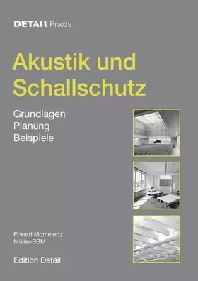 Couverture du produit · Akustik und Schallschutz: Grundlagen, Planung, Beispiele (DETAIL Praxis)