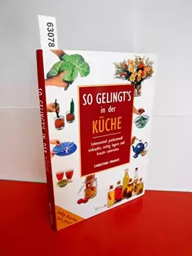 Couverture du produit · So gelingt's in der Küche: Lebensmittel professionell einkaufen, richtig lagern und kreativ zubereiten