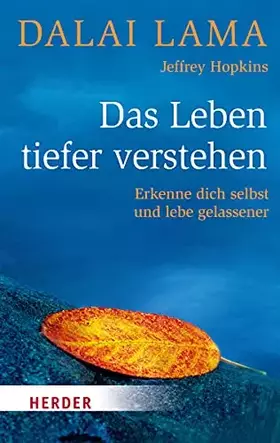 Couverture du produit · Das Leben tiefer verstehen: Erkenne dich selbst und lebe gelassener (HERDER spektrum)