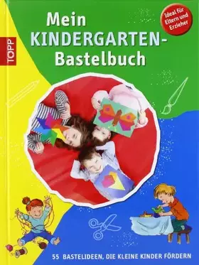 Couverture du produit · Mein Kindergarten-Bastelbuch: 55 Bastelideen, die kleine Kinder fördern