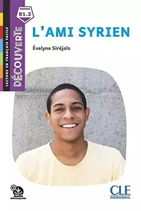 Couverture du produit · L'ami Syrien - Niveau B1.2 - Lecture Découverte - Audio téléchargeable
