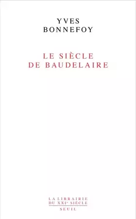 Couverture du produit · Le Siècle de Baudelaire