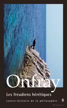 Couverture du produit · Les freudiens hérétiques: Contre-histoire de la philosophie, tome 8