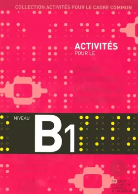 Couverture du produit · Activités pour le Cadre commun – Niveau B1 - Livre de l'élève + CD