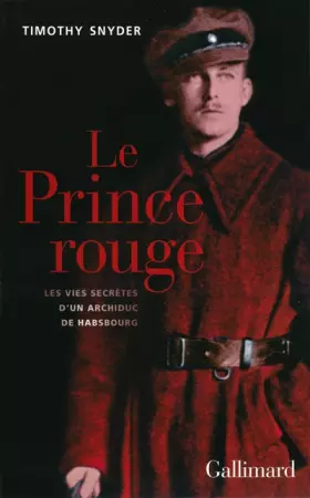 Couverture du produit · Le Prince rouge: Les vies secrètes d'un archiduc de Habsbourg