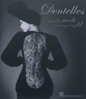 Couverture du produit · Dentelles: Quand la mode ne tient qu'à un fil