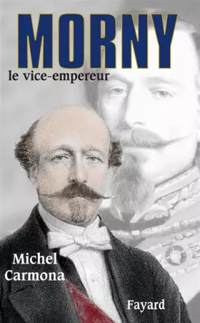 Couverture du produit · Morny : Le vice-Empereur