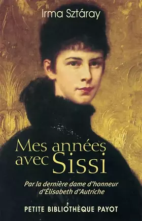 Couverture du produit · Mes années avec Sissi_1_ere_ed