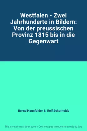 Couverture du produit · Westfalen - Zwei Jahrhunderte in Bildern: Von der preussischen Provinz 1815 bis in die Gegenwart