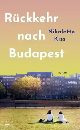 Couverture du produit · Rückkehr nach Budapest: Roman | Eine Liebe, die nicht sein darf – und eine Frau, die endlich frei sein will