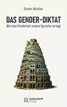 Couverture du produit · Das Gender-Diktat: Wie eine Minderheit unsere Sprache zerlegt