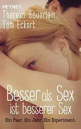 Couverture du produit · Besser als Sex ist besserer Sex: Ein Paar. Ein Jahr. Ein Experiment