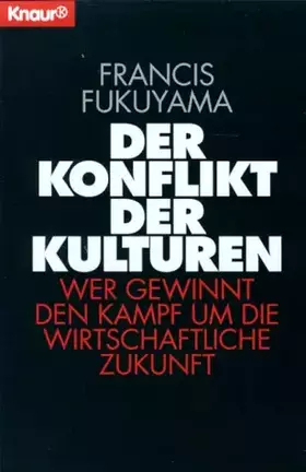 Couverture du produit · Der Konflikt der Kulturen: Wer gewinnt den Kampf um die wirtschaftliche Zukunft? (Knaur Taschenbücher. Politik und Zeitgeschich