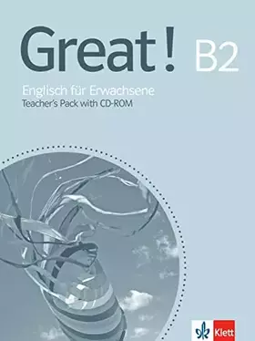 Couverture du produit · Great! B2: Englisch für Erwachsene. Teacher’s Pack with CD-ROM (Great!: Englisch für Erwachsene)