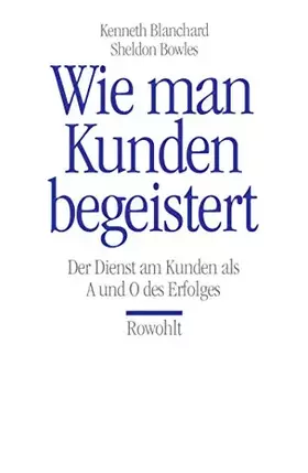 Couverture du produit · Wie man Kunden begeistert: Der Dienst am Kunden als A und O des Erfolges