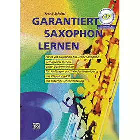 Couverture du produit · Garantiert Saxophon lernen (Buch/CD): Die erste Saxophonschule mit Internet-Unterstützung. Für Es-Alt Saxophon & Bb-Tenor Saxop