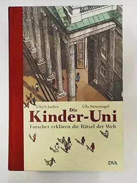 Couverture du produit · Die Kinder-Uni - Erstes Semster: Forscher erklären die Rätsel der Welt: Forscher Erklaren Die Ratsel Der Welt