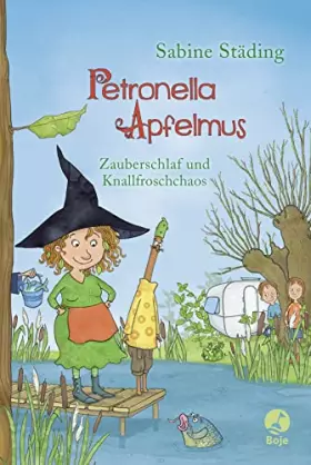 Couverture du produit · Petronella Apfelmus - Zauberschlaf und Knallfroschchaos (Band 2): Erlebe mit Petronella und ihren Freunden die Magie des Mondsc