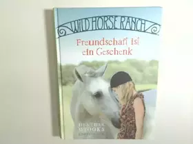Couverture du produit · Wild Horse Ranch (Bd. 3) - Freundschaft ist ein Geschenk (Kinder- und Jugendliteratur)