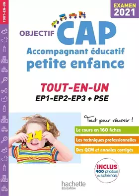 Couverture du produit · Objectif CAP Accompagnant Educatif Petite Enfance TOUT-EN-UN Examen 2021