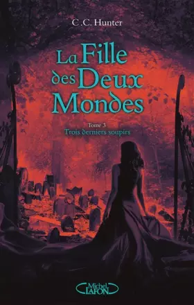 Couverture du produit · La Fille des Deux Mondes - tome 3 Trois derniers soupirs (3)