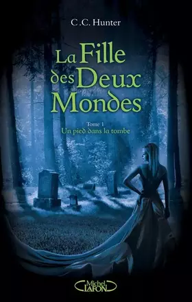 Couverture du produit · La Fille des Deux Mondes - tome 1 Un pied dans latombe (1)