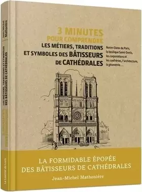 Couverture du produit · 3 minutes pour comprendre les métiers, traditions et symboles des bâtisseurs de cathédrales