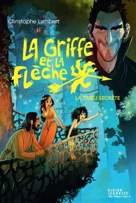Couverture du produit · La Griffe et la Flèche, tome 4 - La Tribu secrète