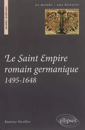Couverture du produit · Le Saint Empire romain germanique. 1495-1648
