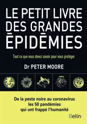 Couverture du produit · Le petit livre des grandes épidémies: Tout ce que vous devez savoir pour vous protéger