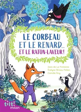 Couverture du produit · Le corbeau et le renard... et le raton laveur ! (Et autres fables d'après La Fontaine)