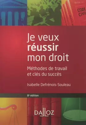 Couverture du produit · Je veux réussir mon droit. Méthodes de travail et clés du succès - 8e éd.