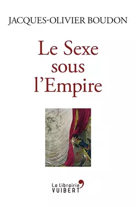 Couverture du produit · Le Sexe sous l'Empire